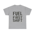 Fuel for the First Shift Unisex Cotton Tee
